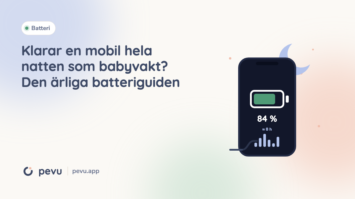 Klarar en mobil hela natten som babyvakt? Den ärliga batteriguiden