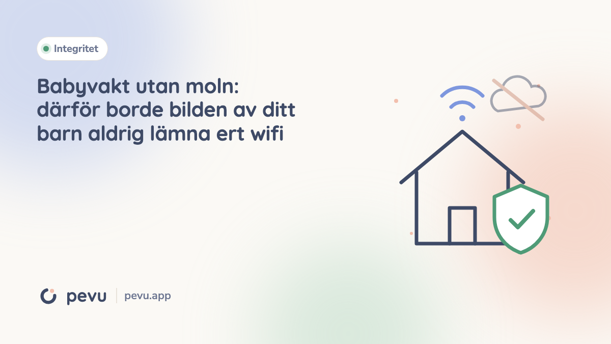 Babyvakt utan moln: därför borde bilden av ditt barn aldrig lämna ert wifi
