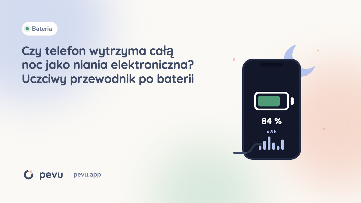 Czy telefon wytrzyma całą noc jako niania elektroniczna? Uczciwy przewodnik po baterii