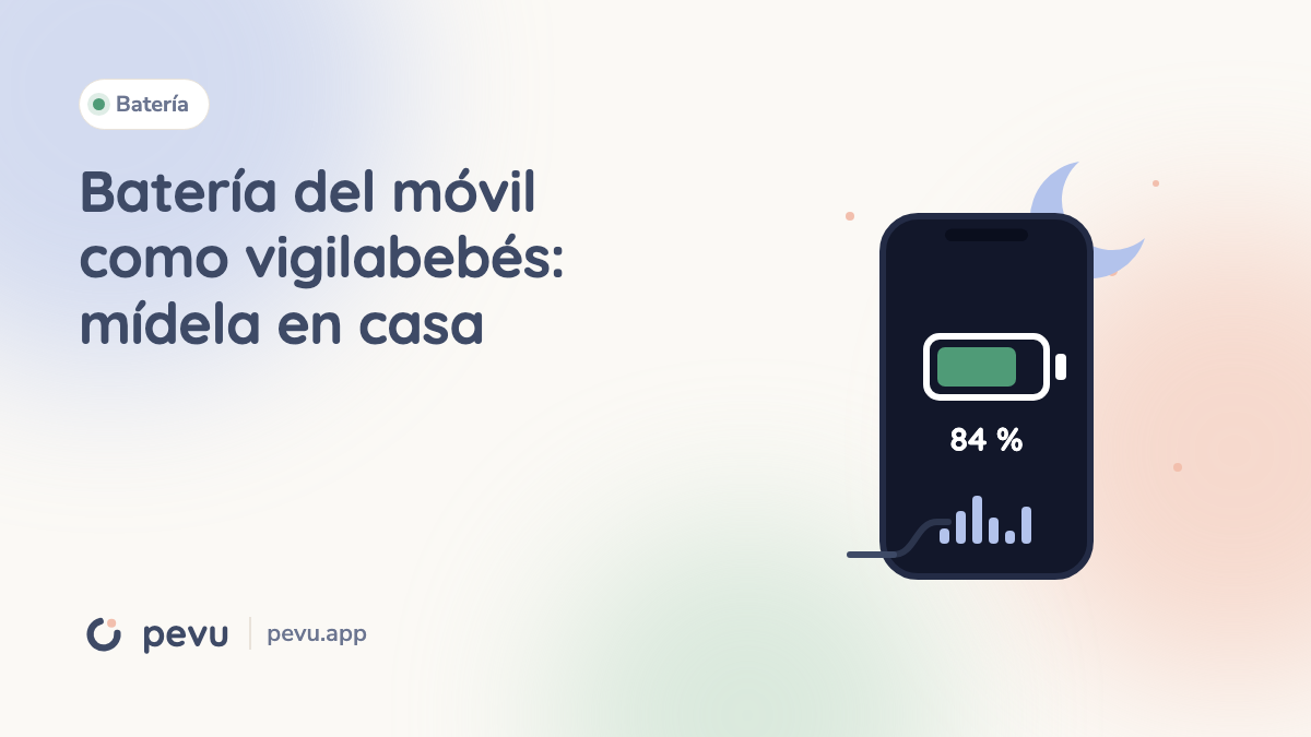 Batería del móvil como vigilabebés: mídela en casa