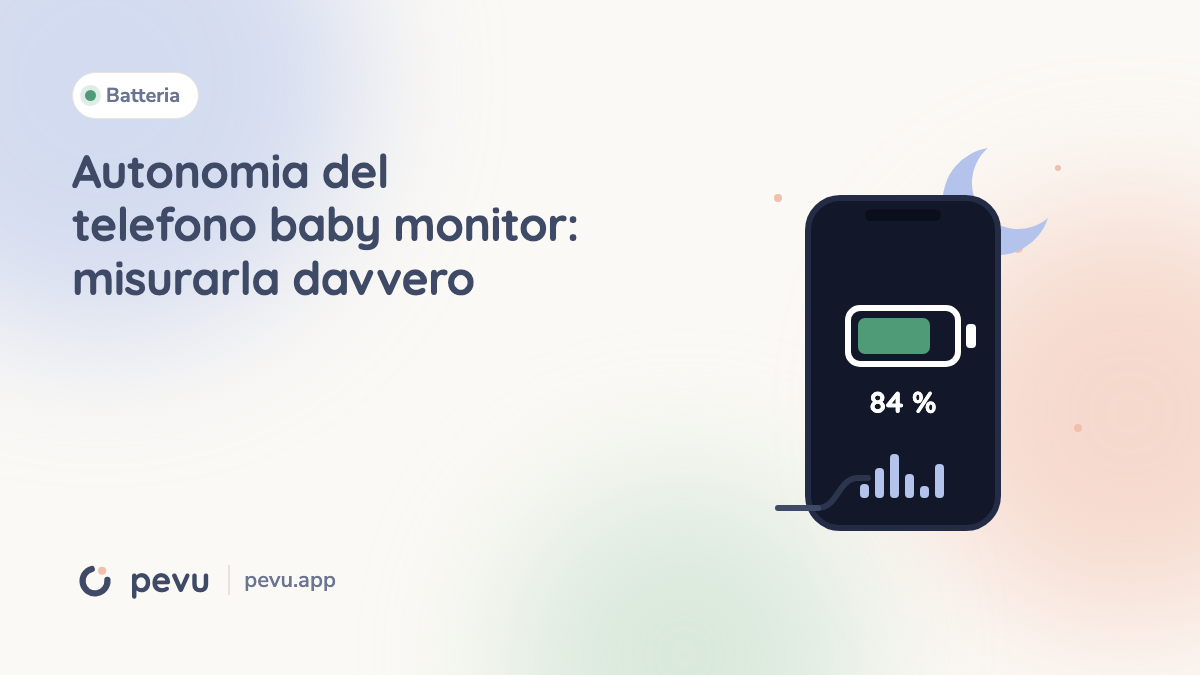 Autonomia del telefono baby monitor: misurarla davvero