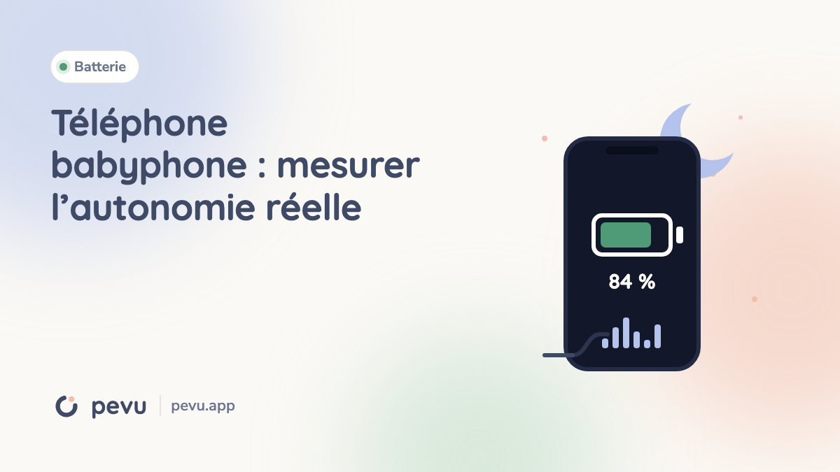 Téléphone babyphone : mesurer l’autonomie réelle