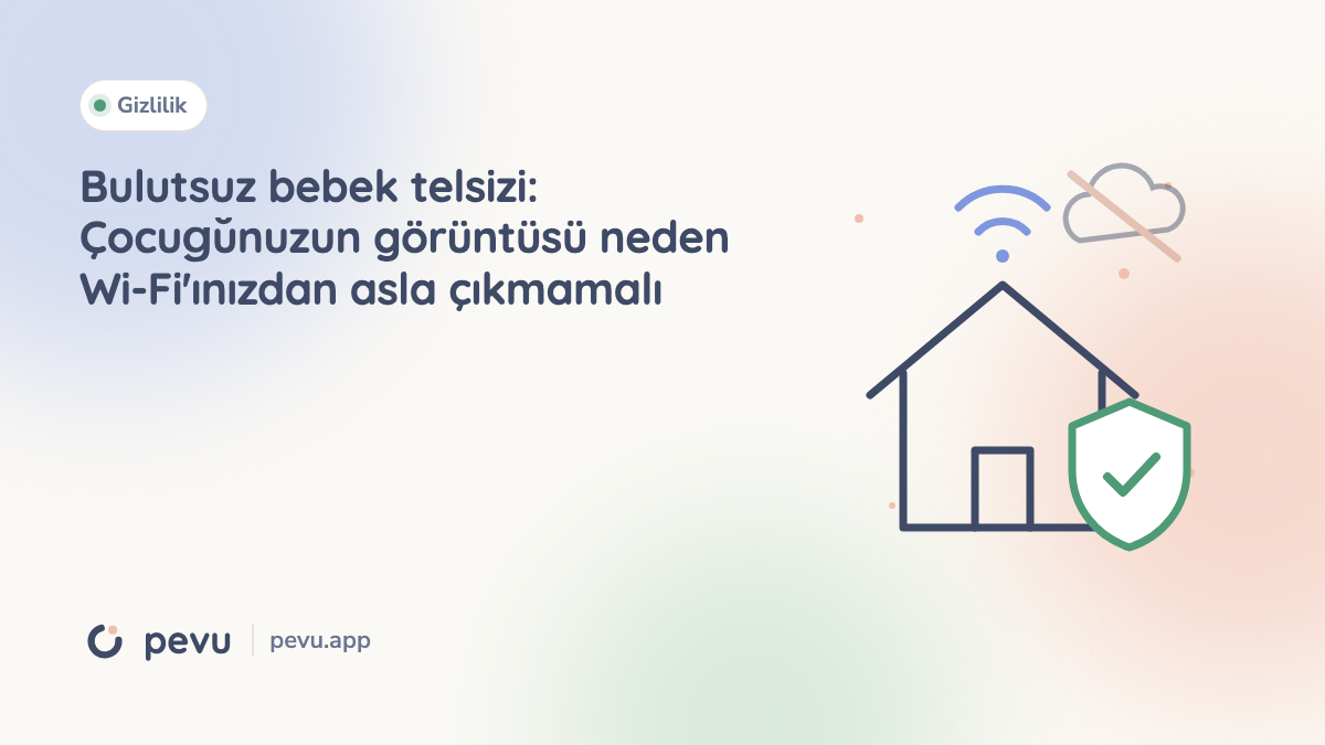 Bulutsuz bebek telsizi: Çocuğunuzun görüntüsü neden Wi-Fi'ınızdan asla çıkmamalı