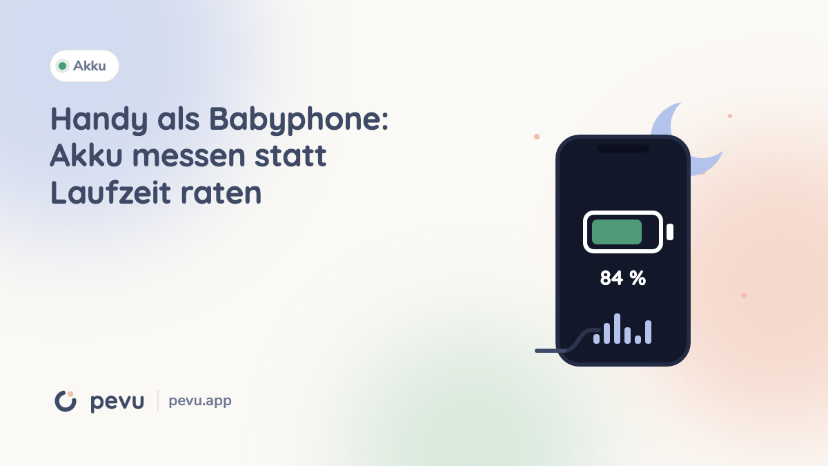 Handy als Babyphone: Akku messen statt Laufzeit raten