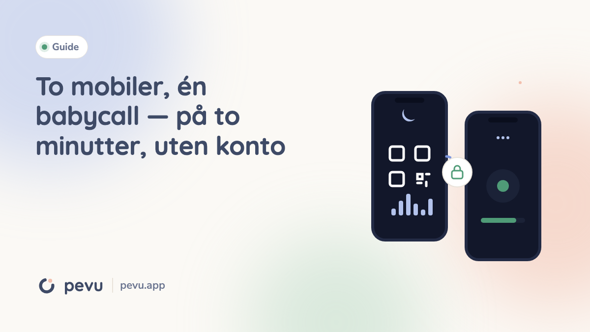 To mobiler, én babycall — på to minutter, uten konto