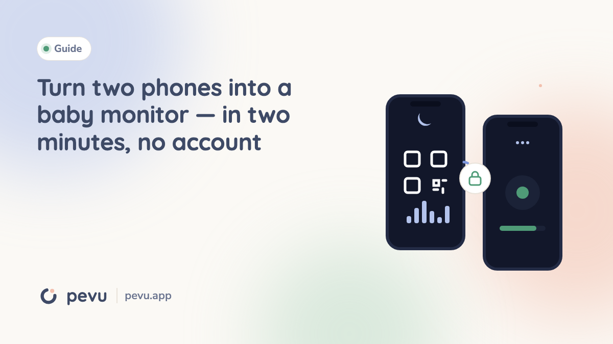 Turn two phones into a baby monitor — in two minutes, no account